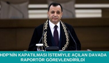 AYM Başkanı, HDP’nin kapatılması istemiyle açılan davada raportör görevlendirdi