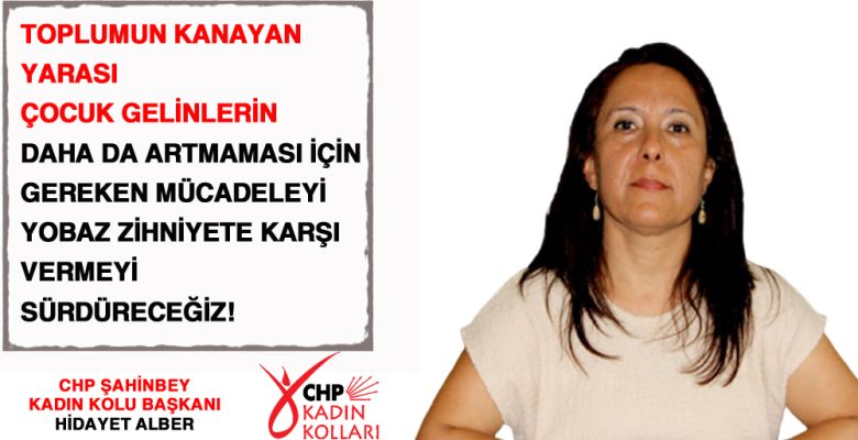 CHP’li Başkan Alber: Çocuk yaşta, erken ve zorla evlilikler, çocuğun insan hakkı ihlalidir ve suçtur!